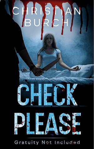 Check please: a horror novel by Christian Burch