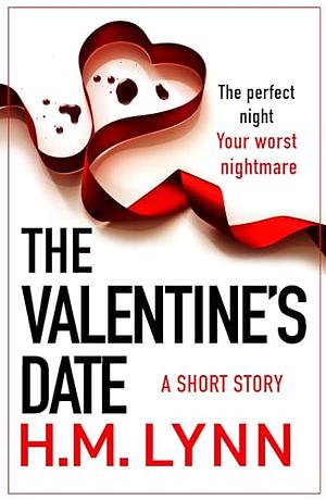 The Valentine's Date by H.M. Lynn