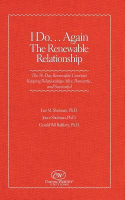 I Do....Again: The Renewable Relationship by Gerald Wil Rafferty, Lee M. Shulman, Joyce Shulman