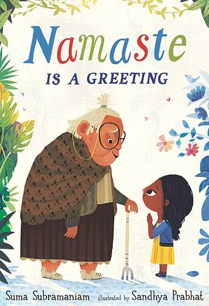 Namaste Is a Greeting by Suma Subramaniam