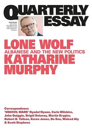 Lone Wolf: Quarterly Essay 88 by Katharine Murphy