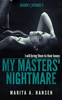 My Masters\' Nightmare Season 1, Ep. 3 Betrayed by Marita A. Hansen