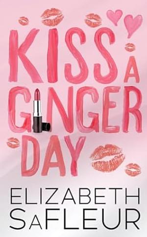 Kiss a Ginger Day by Elizabeth SaFleur
