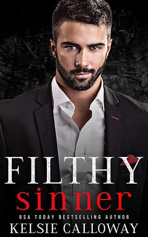 Filthy Sinner by Kelsie Calloway