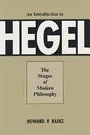 An Introduction to Hegel: The Stages of Modern Philosophy by Howard P. Kainz