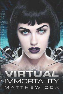 Virtual Immortality by Matthew S. Cox