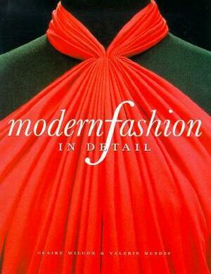 Modern Fashion in Detail by Claire Wilcox, Valerie D. Mendes