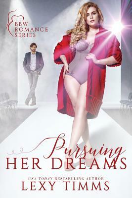 Pursuing Her dreams by Lexy Timms