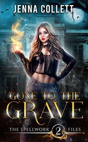 Gone to the Grave by Jenna Collett