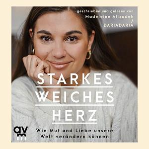 Starkes weiches Herz by Madeleine Alizadeh (dariadaria)