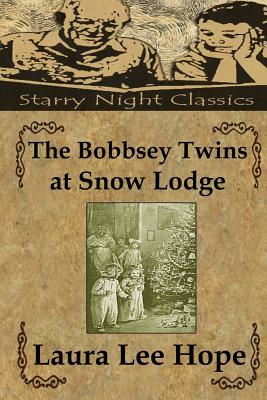 The Bobbsey Twins at Snow Lodge by Laura Lee Hope