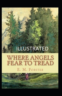 Where Angels Fear to Tread Illustrated by E.M. Forster