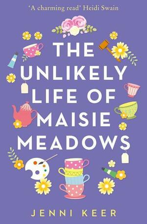 The Unlikely Life of Maisie Meadows: A magical story of family life, friendship and love by Jenni Keer