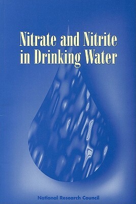 Nitrate and Nitrite in Drinking Water by Division on Earth and Life Studies, Commission on Life Sciences, National Research Council