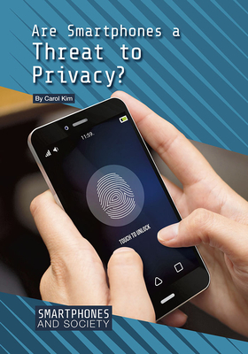Are Smartphones a Threat to Privacy? by Carol Kim
