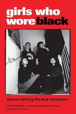 Girls Who Wore Black: Women Writing the Beat Generation by 