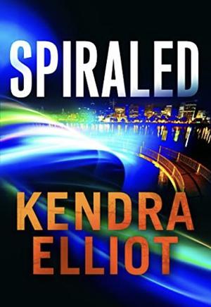 Spiraled by Kendra Elliot