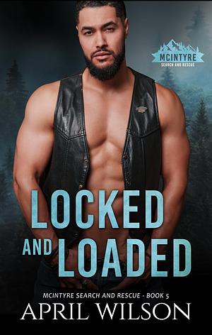 Locked and Loaded by April Wilson