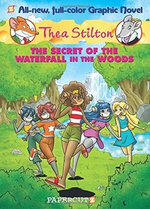 The Secret of the Waterfall in the Woods by Thea Stilton, Nanette McGuinness