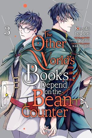 The Other World's Books Depend on the Bean Counter Vol. 3 by Kazuki Irodori, Yatsuki Wakatsu, Kikka Ohashi