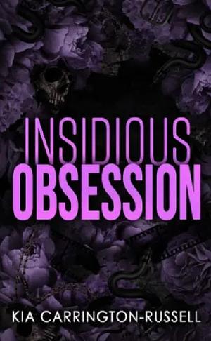 Insidious Obsession by Kia Carrington-Russell