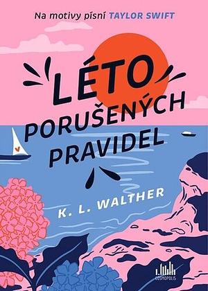 Léto porušených pravidel by K.L. Walther