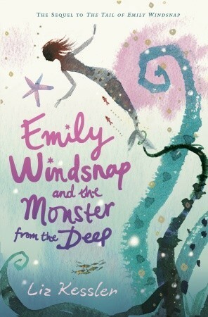 Emily Windsnap and the Monster from the Deep by Liz Kessler, Sarah Gibb