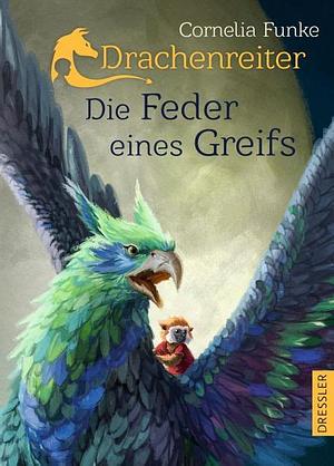 Die Feder eines Greifs by Cornelia Funke