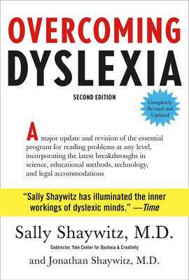 Overcoming Dyslexia: Second Edition, Completely Revised and Updated by Sally Shaywitz, Jonathan Shaywitz