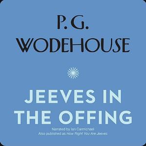 Jeeves in the Offing by P.G. Wodehouse