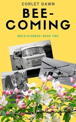 Bee-Coming (Bee's Flowers, #2) by Corlet Dawn