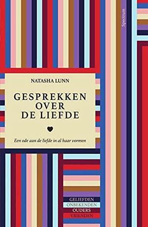 Gesprekken over de liefde: een ode aan de liefde in al haar vormen by Natasha Lunn