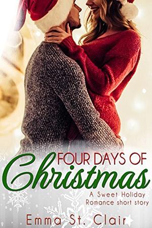 Four Days of Christmas by Emma St. Clair