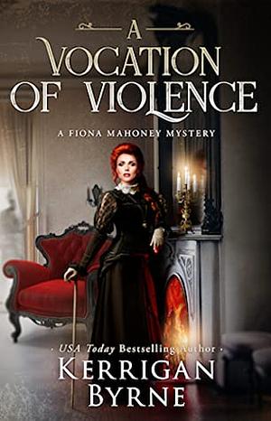 A Vocation of Violence by Kerrigan Byrne