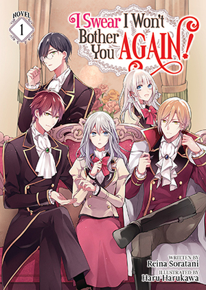 I Swear I Won't Bother You Again! (Light Novel) Vol. 1 by Reina Soratani