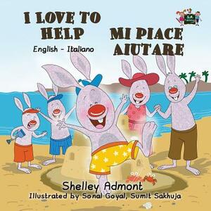 I Love to Help Mi piace aiutare: English Italian Bilingual Edition by Kidkiddos Books, Shelley Admont