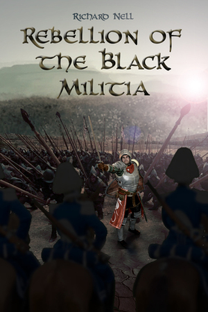 Rebellion of the Black Militia by Richard Nell