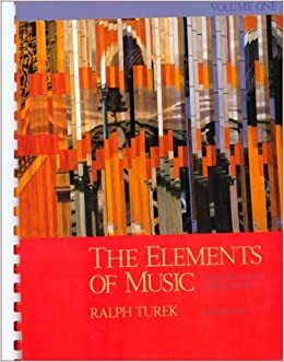 The Elements of Music: Concepts and Applications, Vol. I by Ralph Turek