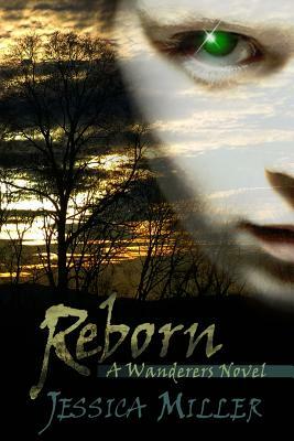 Reborn (Wanderers, #2) by Jessica Miller