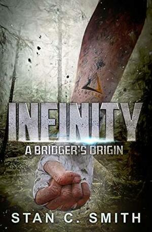 Infinity: A Bridger's Origin by Stan C. Smith