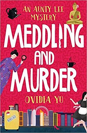 Meddling and Murder by Ovidia Yu