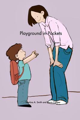 Playground in Pockets by Laura Cooper, Martina a. Smith