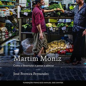 Martim Moniz - Como o desentalar e passar a admirar by Ferreira Fernandes