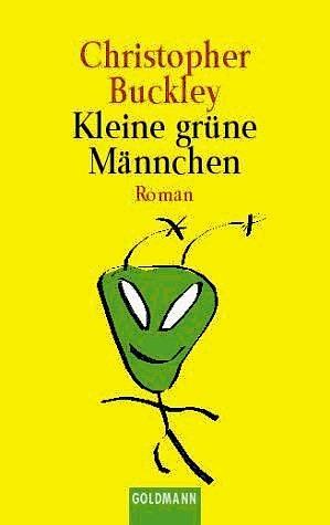 Kleine grüne Männchen. by Christopher Buckley, Christopher Buckley