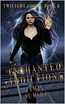 Enchanted Addictions by Amy Sumida