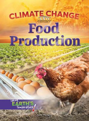 Climate Change and Food Production by Jodie Mangor