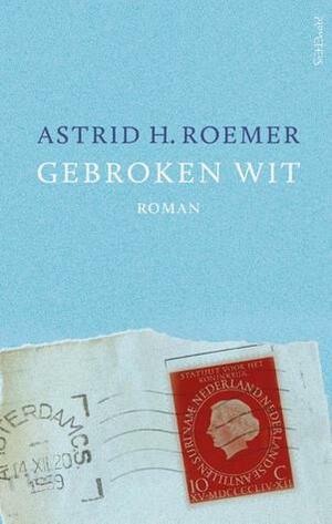 Gebroken wit by Astrid H. Roemer