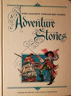 Adventure Stories by Bryna Untermeyer, Louis Untermeyer