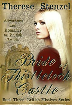 Bride of Thistleloch Castle by Therese Stenzel