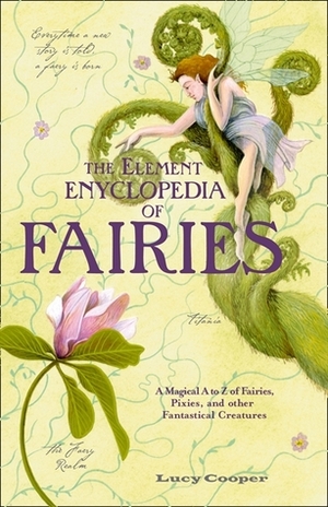 The Element Encyclopedia of Fairies by Lucy Cooper